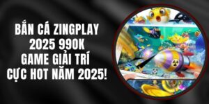 Bắn Cá ZingPlay 2025 99ok – Game Giải Trí Cực HOT Năm 2025!